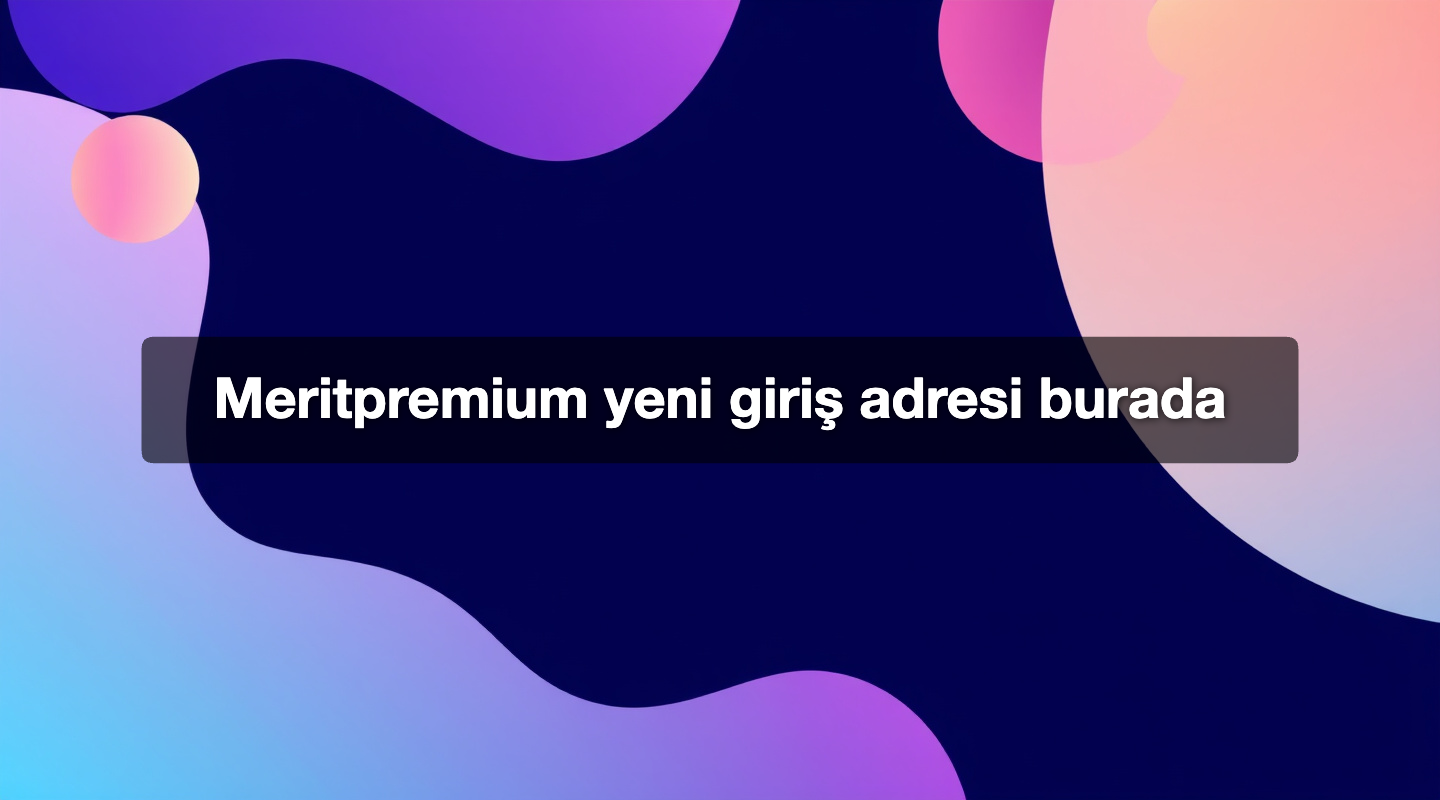 Meritpremium yeni giriş adresi burada